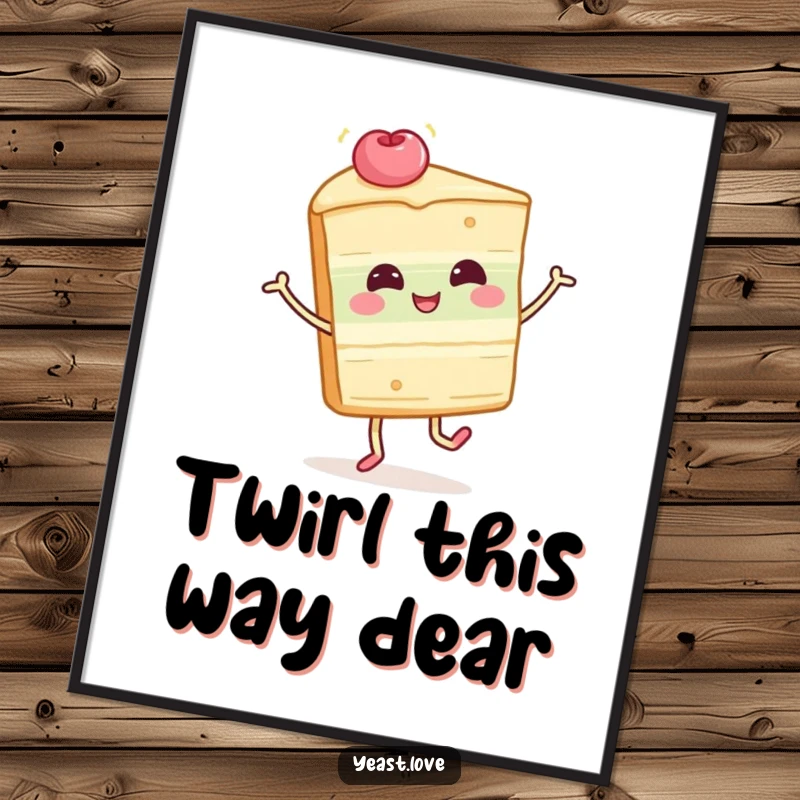 Funny cake slice poster depicting a happy dessert character in a playful twirl. Whimsical and humorous wall art.